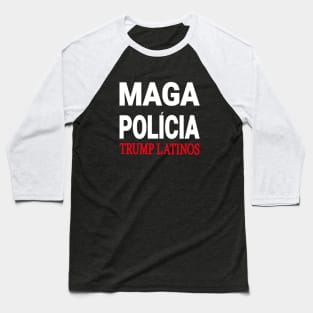 maga policia trump latinos Baseball T-Shirt